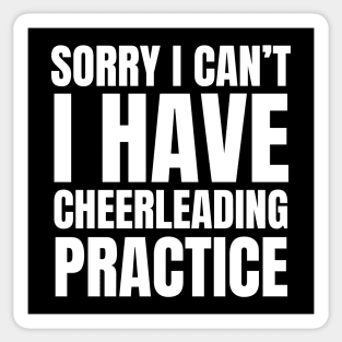 Sorry I Can’t I Have Cheerleading Practice Sticker